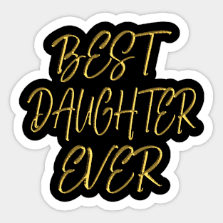 Best daughter ever Sticker